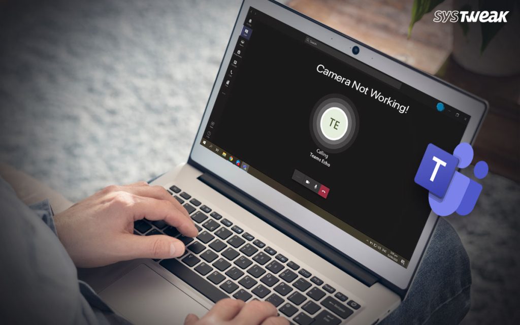 How to Fix Microsoft Teams Camera Not Working {SOLVED}