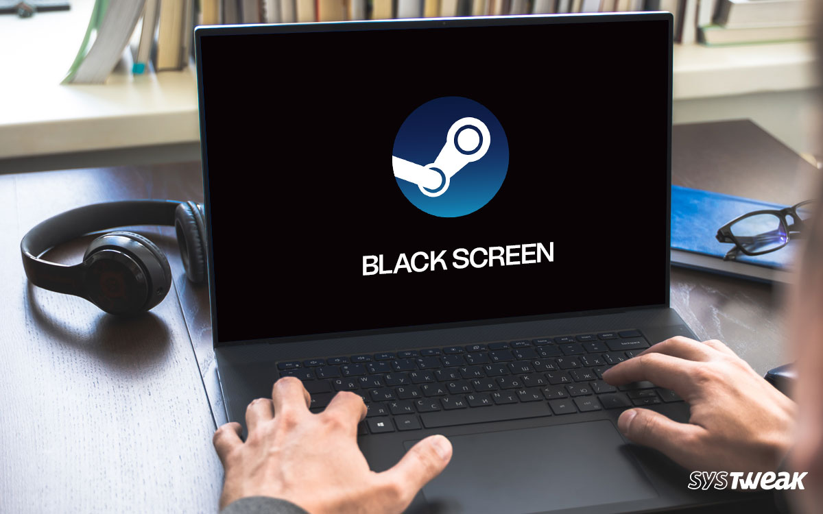 How-to-Fix-Steam-Black-Screen-not-Loading-In-2022