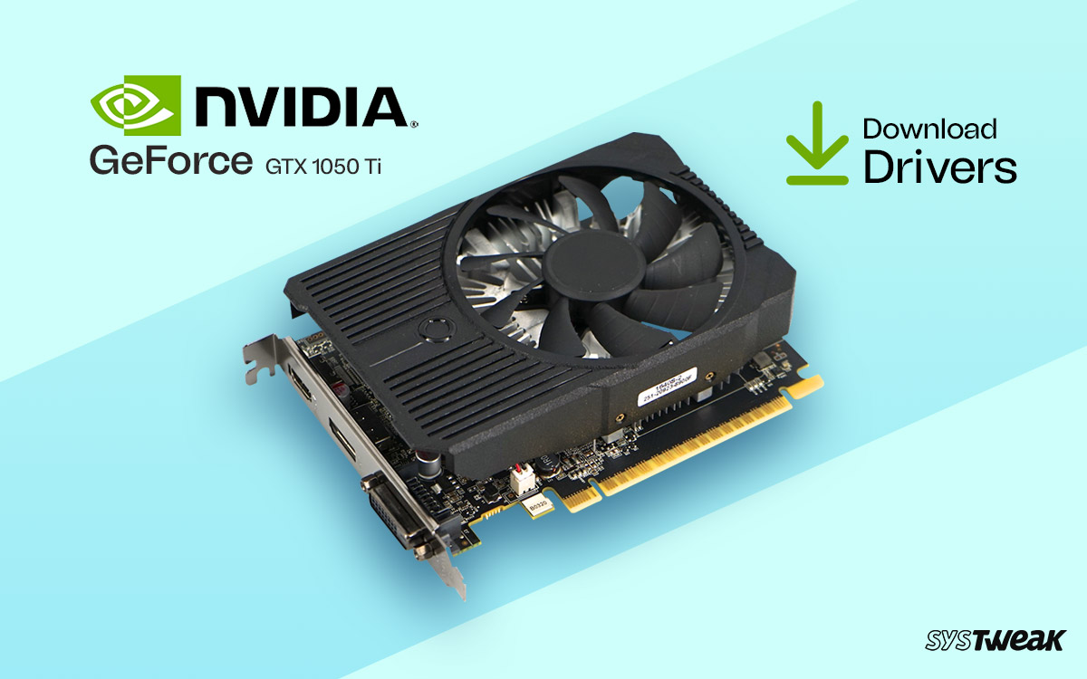 NVIDIA-GeForce-GTX-1050-Ti-Drivers-Download-for-Better-Gaming-Experience