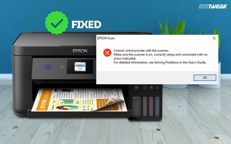 Fixed - Epson Scan Cannot Communicate With the Scanner