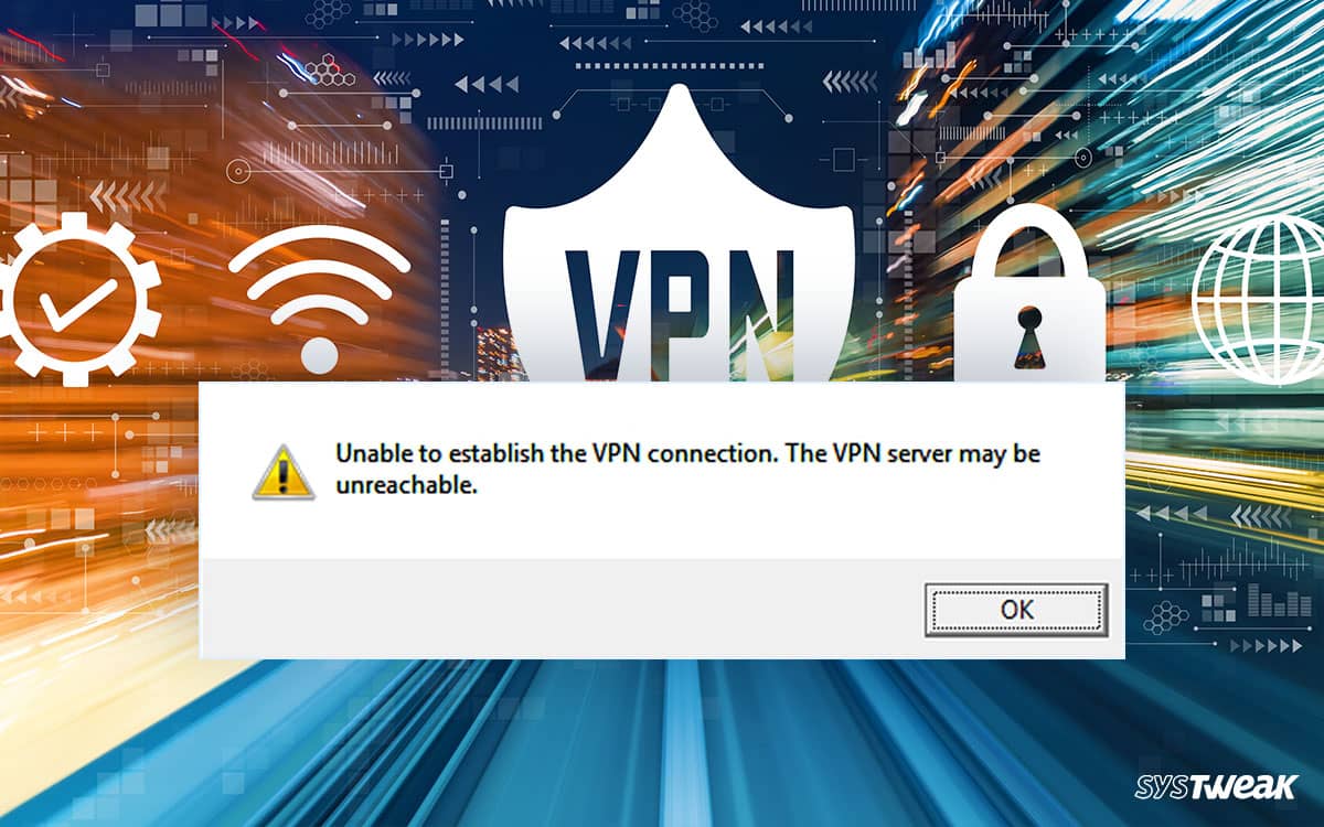 How-to-fix-vpn-server-may-be-unreachable-Error