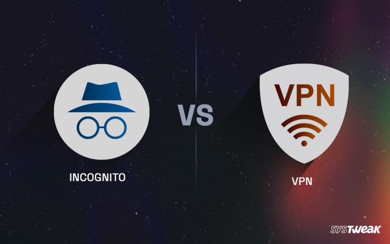 Understanding the Differences Between Incognito & VPN