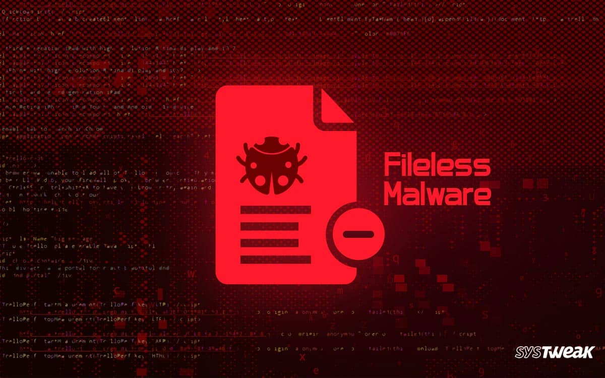 What is Fileless Malware and How to Protect Your PC From It